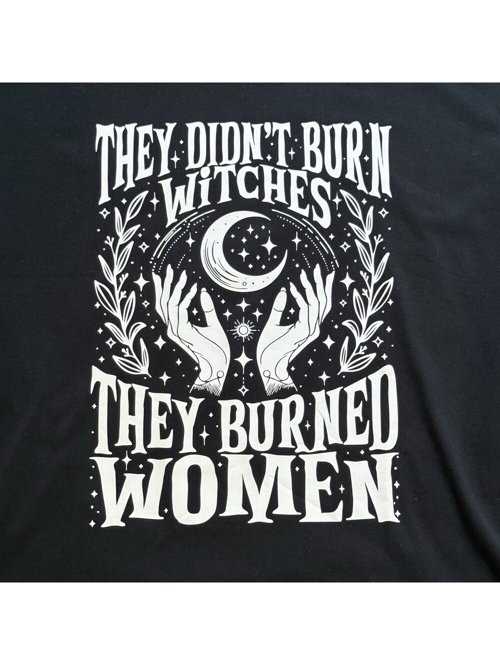 They Didn't Burn Witches They Burned Women Feminist Graphic Tee Black Large - Picture 2 of 9